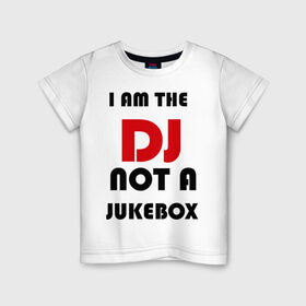 Детская футболка хлопок с принтом Я DJ, а не музыкальный автомат в Петрозаводске, 100% хлопок | круглый вырез горловины, полуприлегающий силуэт, длина до линии бедер | dj | ди джей | диджей | для dj | для ди джей | для диджея | музыкальный автомат | я  ди джей | я dj | я диджей