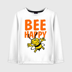 Детский лонгслив хлопок с принтом BeeHappy в Петрозаводске, 100% хлопок | круглый вырез горловины, полуприлегающий силуэт, длина до линии бедер | Тематика изображения на принте: веселая | насекомое | настроение | позитив | пчела | пчелка | счастливый | счастье | эмоции