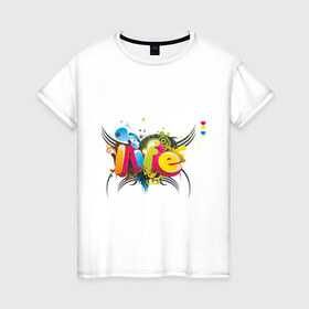 Женская футболка хлопок с принтом Life - Жизнь в Петрозаводске, 100% хлопок | прямой крой, круглый вырез горловины, длина до линии бедер, слегка спущенное плечо | надпись | разноцветный | слово | узоры | цвета | цветной