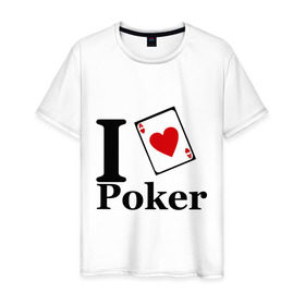 Мужская футболка хлопок с принтом poker love в Петрозаводске, 100% хлопок | прямой крой, круглый вырез горловины, длина до линии бедер, слегка спущенное плечо. | i love poker | poker | азартные игры | карта | название меняем на  life with pokerлюблю покер | покер | туз | туз черви | я люблю покер