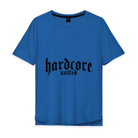 Мужская футболка хлопок Oversize с принтом Hardcor united в Петрозаводске, 100% хлопок | свободный крой, круглый ворот, “спинка” длиннее передней части | 