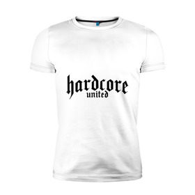 Мужская футболка премиум с принтом Hardcor united в Петрозаводске, 92% хлопок, 8% лайкра | приталенный силуэт, круглый вырез ворота, длина до линии бедра, короткий рукав | 