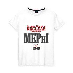 Женская футболка хлопок с принтом Мифи в Петрозаводске, 100% хлопок | прямой крой, круглый вырез горловины, длина до линии бедер, слегка спущенное плечо | mephi | вуз | институт | мифи | студентам | университет | ядерный университет