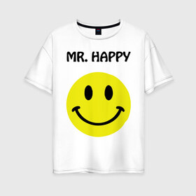 Женская футболка хлопок Oversize с принтом мистер счастье в Петрозаводске, 100% хлопок | свободный крой, круглый ворот, спущенный рукав, длина до линии бедер
 | happy | mr. happy | smile | мистер хэппи | рожица | смайл | смайлик | счастье