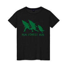 Женская футболка хлопок с принтом Беги лес в Петрозаводске, 100% хлопок | прямой крой, круглый вырез горловины, длина до линии бедер, слегка спущенное плечо | eco | run forest run | беги лес беги | зеленые технологии | зелень | лес | планета | чистота | эко | экология