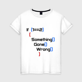 Женская футболка хлопок с принтом if 1=2 в Петрозаводске, 100% хлопок | прямой крой, круглый вырез горловины, длина до линии бедер, слегка спущенное плечо | 12 | для программистам | если один равно 2 | код | программирование | что то пойдет не так