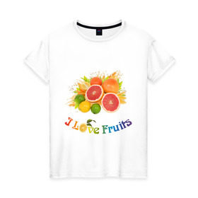 Женская футболка хлопок с принтом i love fruits в Петрозаводске, 100% хлопок | прямой крой, круглый вырез горловины, длина до линии бедер, слегка спущенное плечо | Тематика изображения на принте: frut | апельсин | вкусное | грейпфрут | девушкам | лайм | лимон | фрукты | фрукты и ягоды