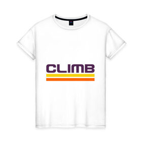Женская футболка хлопок с принтом Climb в Петрозаводске, 100% хлопок | прямой крой, круглый вырез горловины, длина до линии бедер, слегка спущенное плечо | 
