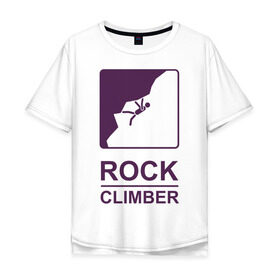 Мужская футболка хлопок Oversize с принтом Rock climber в Петрозаводске, 100% хлопок | свободный крой, круглый ворот, “спинка” длиннее передней части | climb | rock climber | альпинизм | альпинисты | горы | путь | скалолазанье | скалолазы | спорт