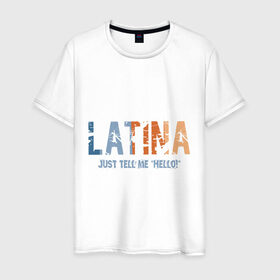 Мужская футболка хлопок с принтом Latina в Петрозаводске, 100% хлопок | прямой крой, круглый вырез горловины, длина до линии бедер, слегка спущенное плечо. | just tell me hello | latina | другие | латина | латина америка | прикольные картинк