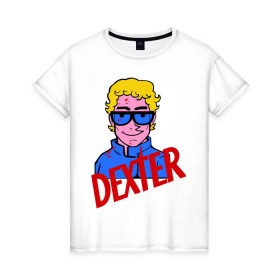 Женская футболка хлопок с принтом Мультяшный Dexter в Петрозаводске, 100% хлопок | прямой крой, круглый вырез горловины, длина до линии бедер, слегка спущенное плечо | dexter | декстер | сериалы | тв сериалы