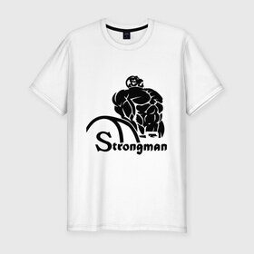 Мужская футболка премиум с принтом Strongman в Петрозаводске, 92% хлопок, 8% лайкра | приталенный силуэт, круглый вырез ворота, длина до линии бедра, короткий рукав | body building | bodybuilding | боди билдинг | бодибилдинг | качек | русская сила | сила | силач