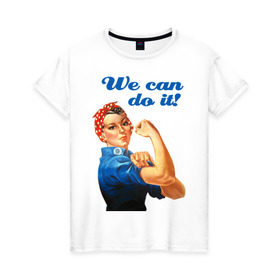 Женская футболка хлопок с принтом We can do it в Петрозаводске, 100% хлопок | прямой крой, круглый вырез горловины, длина до линии бедер, слегка спущенное плечо | Тематика изображения на принте: america | retro | америка | винтаж | ретро