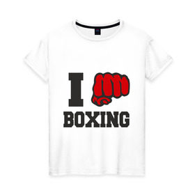 Женская футболка хлопок с принтом i love boxing - я люблю бокс в Петрозаводске, 100% хлопок | прямой крой, круглый вырез горловины, длина до линии бедер, слегка спущенное плечо | sport | боксер | боксировать | кулак | ринг | рука | спорт | спортсмен | удар