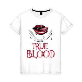 Женская футболка хлопок с принтом true blood в Петрозаводске, 100% хлопок | прямой крой, круглый вырез горловины, длина до линии бедер, слегка спущенное плечо | true blood | вампиры | настоящая кровь | сериалы | тв сериалы