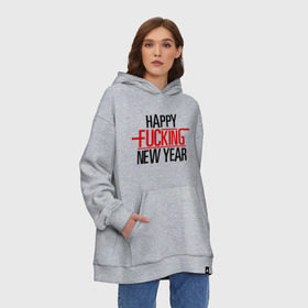 Худи SuperOversize хлопок с принтом Happy fucking New Year в Петрозаводске, 70% хлопок, 30% полиэстер, мягкий начес внутри | карман-кенгуру, эластичная резинка на манжетах и по нижней кромке, двухслойный капюшон
 | 2013 | happy new year | new year | нг | новый год | новый год 2013 | с новым годом