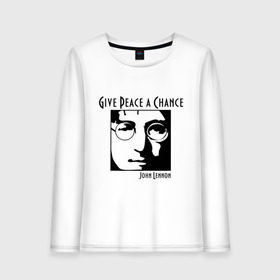 Женский лонгслив хлопок с принтом John Lennon (Джон Леннон) Give Peace a Chance в Петрозаводске, 100% хлопок |  | beatles | give peace a chance | john lennon | битлз | джон леннон | знаменитости | знаменитые личности | портрет