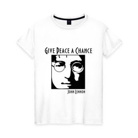 Женская футболка хлопок с принтом John Lennon (Джон Леннон) Give Peace a Chance в Петрозаводске, 100% хлопок | прямой крой, круглый вырез горловины, длина до линии бедер, слегка спущенное плечо | Тематика изображения на принте: beatles | give peace a chance | john lennon | битлз | джон леннон | знаменитости | знаменитые личности | портрет