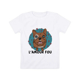 Детская футболка хлопок с принтом L `amour fou. в Петрозаводске, 100% хлопок | круглый вырез горловины, полуприлегающий силуэт, длина до линии бедер | lamour | lamour fou | бульдог | любуюсь на тебя | собака | собачка