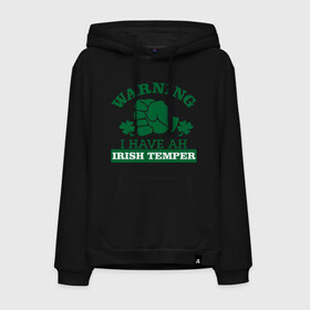 Мужская толстовка хлопок с принтом Warning! Irish temper в Петрозаводске, френч-терри, мягкий теплый начес внутри (100% хлопок) | карман-кенгуру, эластичные манжеты и нижняя кромка, капюшон с подкладом и шнурком | Тематика изображения на принте: patricks day | saint patricks day | день патрика | день святого патрика | клевер | четырехлистный клевер