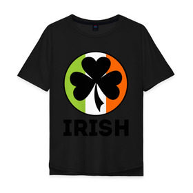 Мужская футболка хлопок Oversize с принтом Irish - цвет флага в Петрозаводске, 100% хлопок | свободный крой, круглый ворот, “спинка” длиннее передней части | patricks day | saint patricks day | день патрика | день святого патрика | клевер | четырехлистный клевер