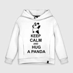 Детское худи Oversize хлопок с принтом keep calm and hug a panda в Петрозаводске, френч-терри — 70% хлопок, 30% полиэстер. Мягкий теплый начес внутри —100% хлопок | боковые карманы, эластичные манжеты и нижняя кромка, капюшон на магнитной кнопке | Тематика изображения на принте: панда