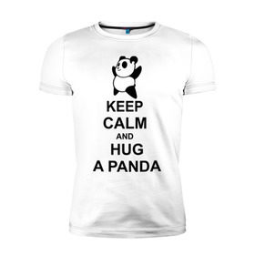 Мужская футболка премиум с принтом keep calm and hug a panda в Петрозаводске, 92% хлопок, 8% лайкра | приталенный силуэт, круглый вырез ворота, длина до линии бедра, короткий рукав | Тематика изображения на принте: панда