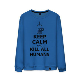 Мужской свитшот хлопок с принтом Keep calm and kill all humans в Петрозаводске, 100% хлопок |  | bender | keep calm | keep calm and kill all humans | бендер