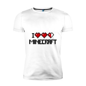 Мужская футболка премиум с принтом Я люблю minecraft в Петрозаводске, 92% хлопок, 8% лайкра | приталенный силуэт, круглый вырез ворота, длина до линии бедра, короткий рукав | boom | i love minecraft | minecraft | игры | компьютерные игры | майнкрафт | я люблю майнкрафт