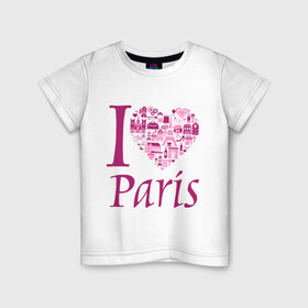 Детская футболка хлопок с принтом люблю Париж в Петрозаводске, 100% хлопок | круглый вырез горловины, полуприлегающий силуэт, длина до линии бедер | i love paris | i paris | люблю париж | я люблю париж