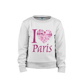 Детский свитшот хлопок с принтом люблю Париж в Петрозаводске, 100% хлопок | круглый вырез горловины, эластичные манжеты, пояс и воротник | i love paris | i paris | люблю париж | я люблю париж