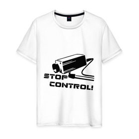 Мужская футболка хлопок с принтом Stop control (нет контролю) в Петрозаводске, 100% хлопок | прямой крой, круглый вырез горловины, длина до линии бедер, слегка спущенное плечо. | stop control | видеокамера | камера | камера наблюдения | нет контроля