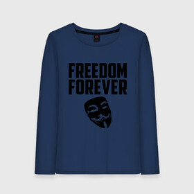 Женский лонгслив хлопок с принтом Freedom forever в Петрозаводске, 100% хлопок |  | freedom | freedom forever | виндета | свобода на всегда