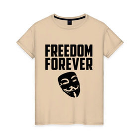 Женская футболка хлопок с принтом Freedom forever в Петрозаводске, 100% хлопок | прямой крой, круглый вырез горловины, длина до линии бедер, слегка спущенное плечо | freedom | freedom forever | виндета | свобода на всегда