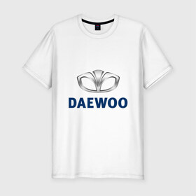 Мужская футболка премиум с принтом Daewoo лого в Петрозаводске, 92% хлопок, 8% лайкра | приталенный силуэт, круглый вырез ворота, длина до линии бедра, короткий рукав | 