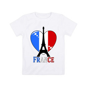 Детская футболка хлопок с принтом Люблю Францию в Петрозаводске, 100% хлопок | круглый вырез горловины, полуприлегающий силуэт, длина до линии бедер | france | i love france | париж | франция | эйвелева башня | я люблю францию