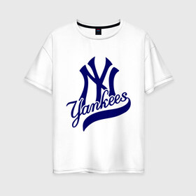 Женская футболка хлопок Oversize с принтом NY - Yankees в Петрозаводске, 100% хлопок | свободный крой, круглый ворот, спущенный рукав, длина до линии бедер
 | new york yankees | swag | нью йорк янкис | сваг | свэг