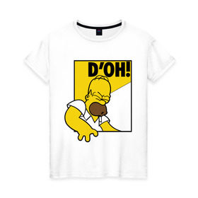 Женская футболка хлопок с принтом Гомер (D`OH!) в Петрозаводске, 100% хлопок | прямой крой, круглый вырез горловины, длина до линии бедер, слегка спущенное плечо | гомер