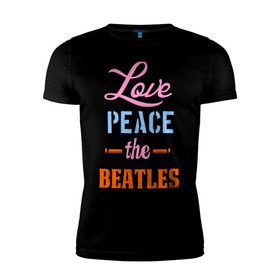 Мужская футболка премиум с принтом Love peace the Beatles в Петрозаводске, 92% хлопок, 8% лайкра | приталенный силуэт, круглый вырез ворота, длина до линии бедра, короткий рукав | Тематика изображения на принте: beatles | love peace the beatles | the beatles | бителс