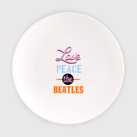 Тарелка с принтом Love peace the Beatles в Петрозаводске, фарфор | диаметр - 210 мм
диаметр для нанесения принта - 120 мм | beatles | love peace the beatles | the beatles | бителс