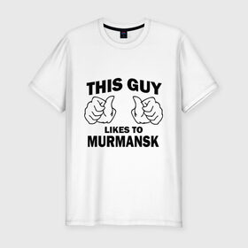 Мужская футболка премиум с принтом Этот парень любит Мурманск в Петрозаводске, 92% хлопок, 8% лайкра | приталенный силуэт, круглый вырез ворота, длина до линии бедра, короткий рукав | murmansk | мурманск | регионы | регионы россии | этой парень любит