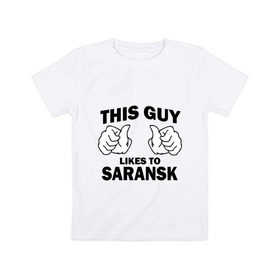 Детская футболка хлопок с принтом Этот парень любит Саранск в Петрозаводске, 100% хлопок | круглый вырез горловины, полуприлегающий силуэт, длина до линии бедер | регионы | регионы россии | саранск | этой парень любит