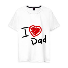 Мужская футболка хлопок с принтом love dad в Петрозаводске, 100% хлопок | прямой крой, круглый вырез горловины, длина до линии бедер, слегка спущенное плечо. | i love dad | для отца | для папы | отцу | папа | я люблю отца