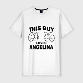 Мужская футболка премиум с принтом Этот парень любит Ангелину в Петрозаводске, 92% хлопок, 8% лайкра | приталенный силуэт, круглый вырез ворота, длина до линии бедра, короткий рукав | 