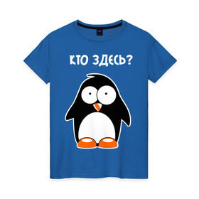 Женская футболка хлопок с принтом Пингвин кто здесь glow в Петрозаводске, 100% хлопок | прямой крой, круглый вырез горловины, длина до линии бедер, слегка спущенное плечо | пингвин