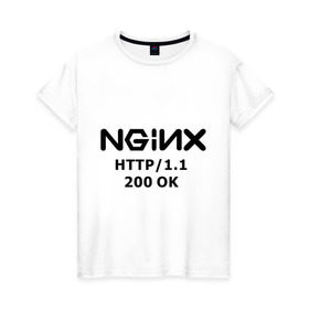 Женская футболка хлопок с принтом nginx 200 OK в Петрозаводске, 100% хлопок | прямой крой, круглый вырез горловины, длина до линии бедер, слегка спущенное плечо | nginx | админам | администраторам | для админа | профессии | сервера | системным администраторам