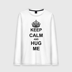 Мужской лонгслив хлопок с принтом Keep calm and hug mе в Петрозаводске, 100% хлопок |  | Тематика изображения на принте: обнимашки | обними меня | объятия