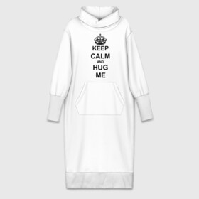 Платье удлиненное хлопок с принтом Keep calm and hug mе в Петрозаводске,  |  | Тематика изображения на принте: обнимашки | обними меня | объятия