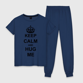 Женская пижама хлопок с принтом Keep calm and hug mе в Петрозаводске, 100% хлопок | брюки и футболка прямого кроя, без карманов, на брюках мягкая резинка на поясе и по низу штанин | Тематика изображения на принте: обнимашки | обними меня | объятия