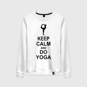 Женский свитшот хлопок с принтом Keep calm and do yoga. в Петрозаводске, 100% хлопок | прямой крой, круглый вырез, на манжетах и по низу широкая трикотажная резинка  | Тематика изображения на принте: йога | ом | спорт